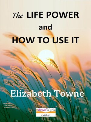 cover image of The Life Power and How to Use It